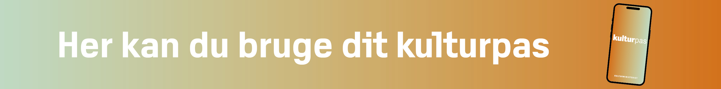 Banner hvorpå der står Her kan du bruge dit kulturpas