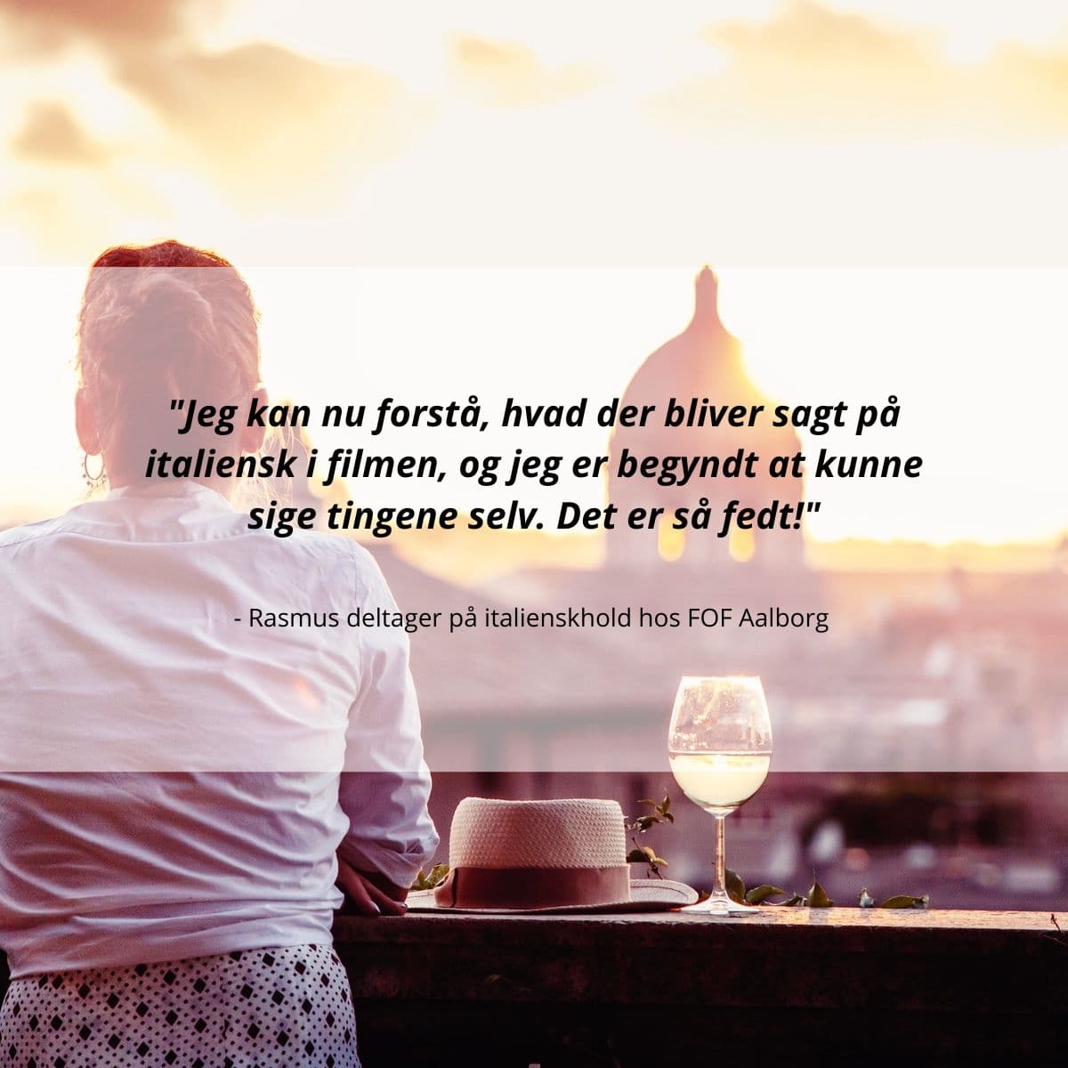 Citat fra italiensk deltager, ved FOF Aalborg.