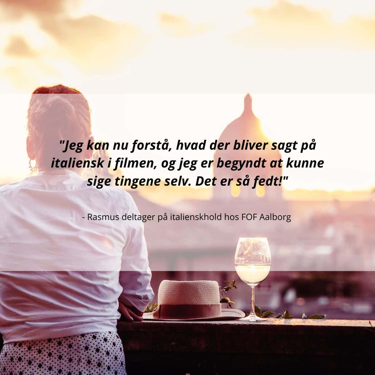 Citat fra italiensk deltager, ved FOF Aalborg.